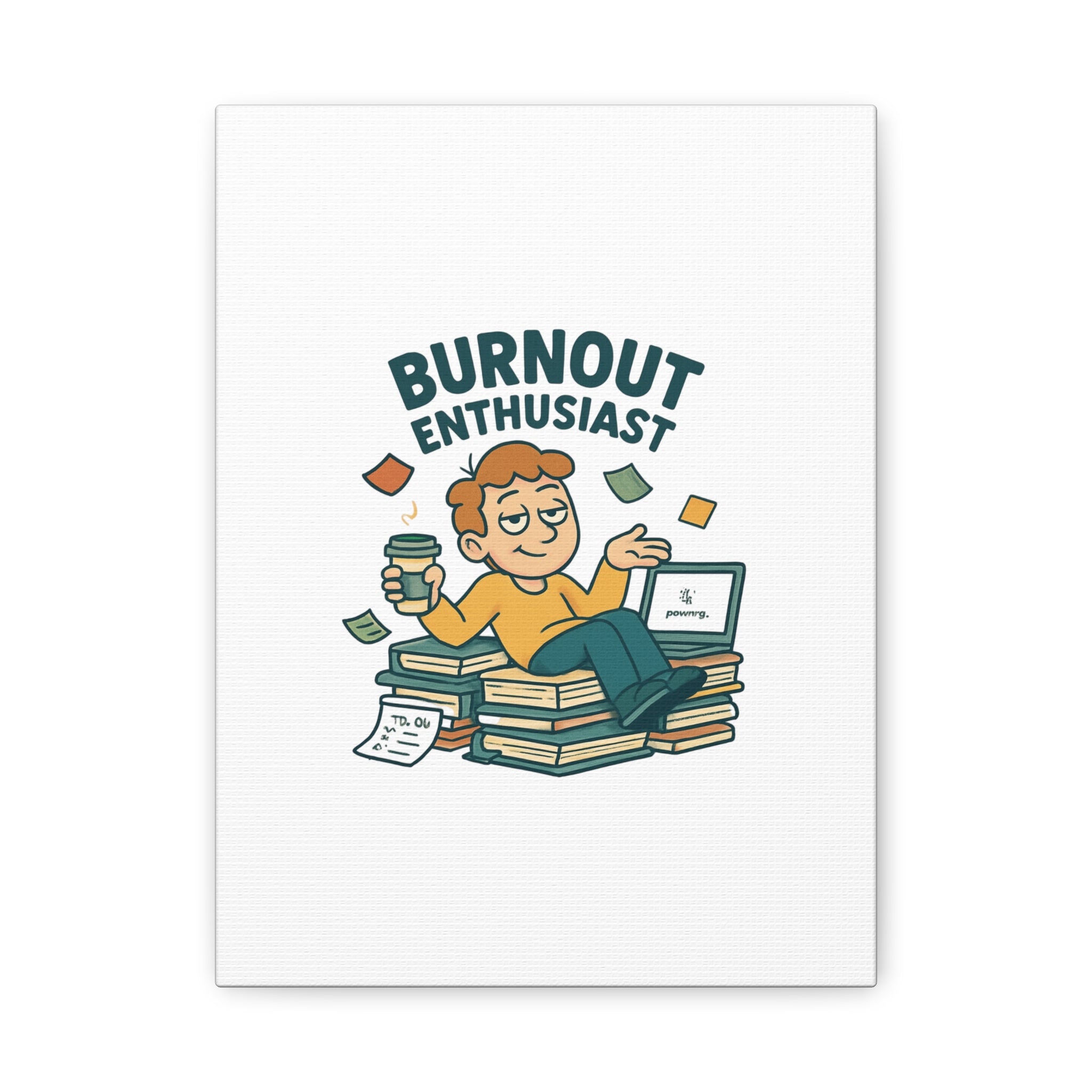 Burnout Enthusiast Canvas Print — Funny Office Wall Art for Overworked Professionals