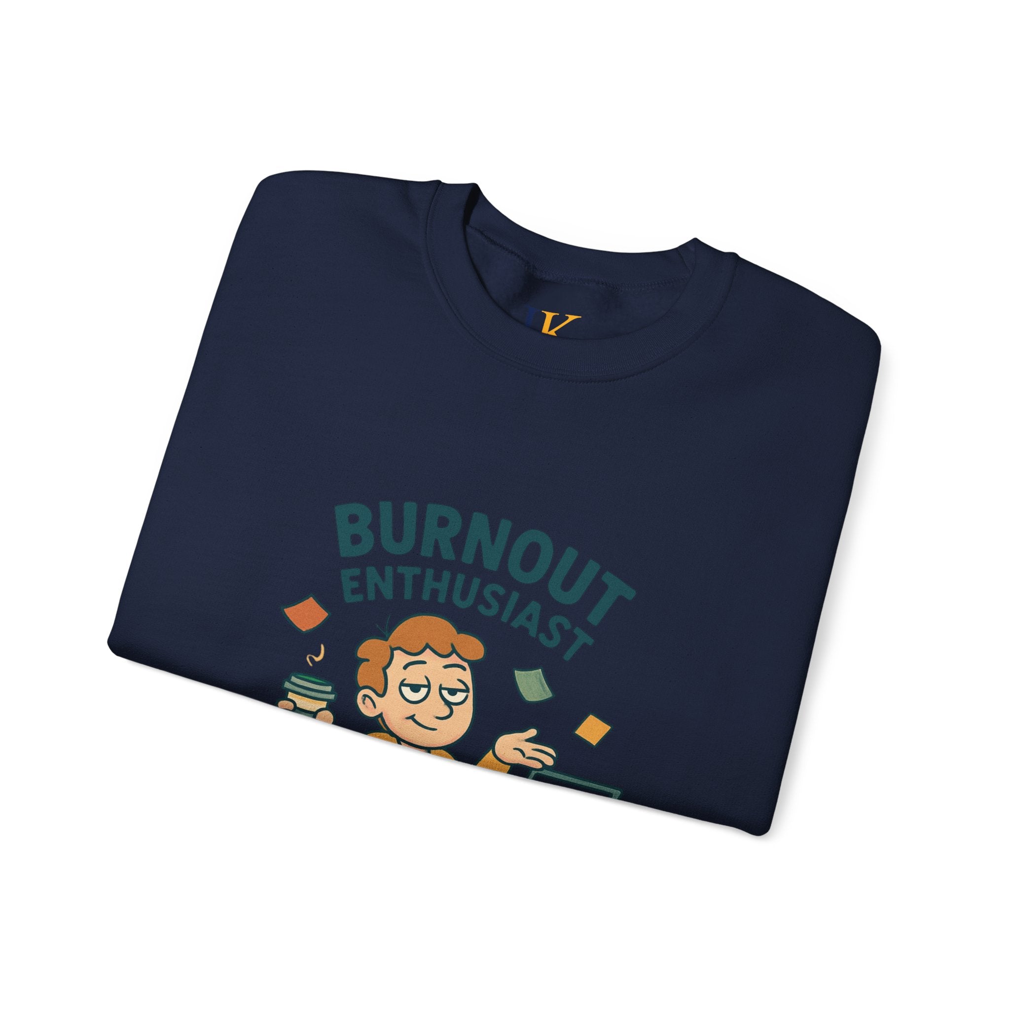 Burnout Enthusiast Sweatshirt — Funny Work Stress Crewneck