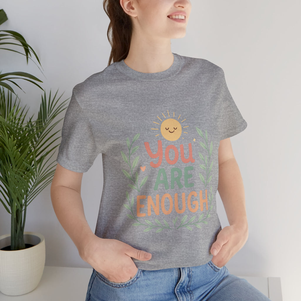 You Are Enough T‑Shirt — Positive Affirmation Tee