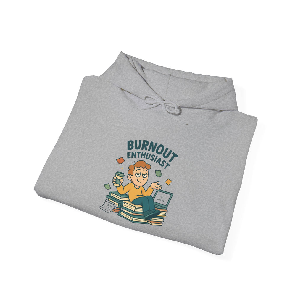 Burnout Enthusiast Hoodie — Funny Exhausted Worker Graphic Pullover