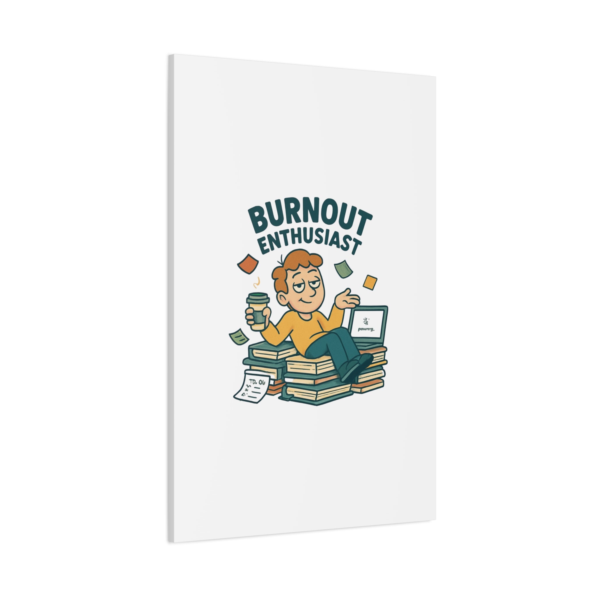 Burnout Enthusiast Canvas Print — Funny Office Wall Art for Overworked Professionals