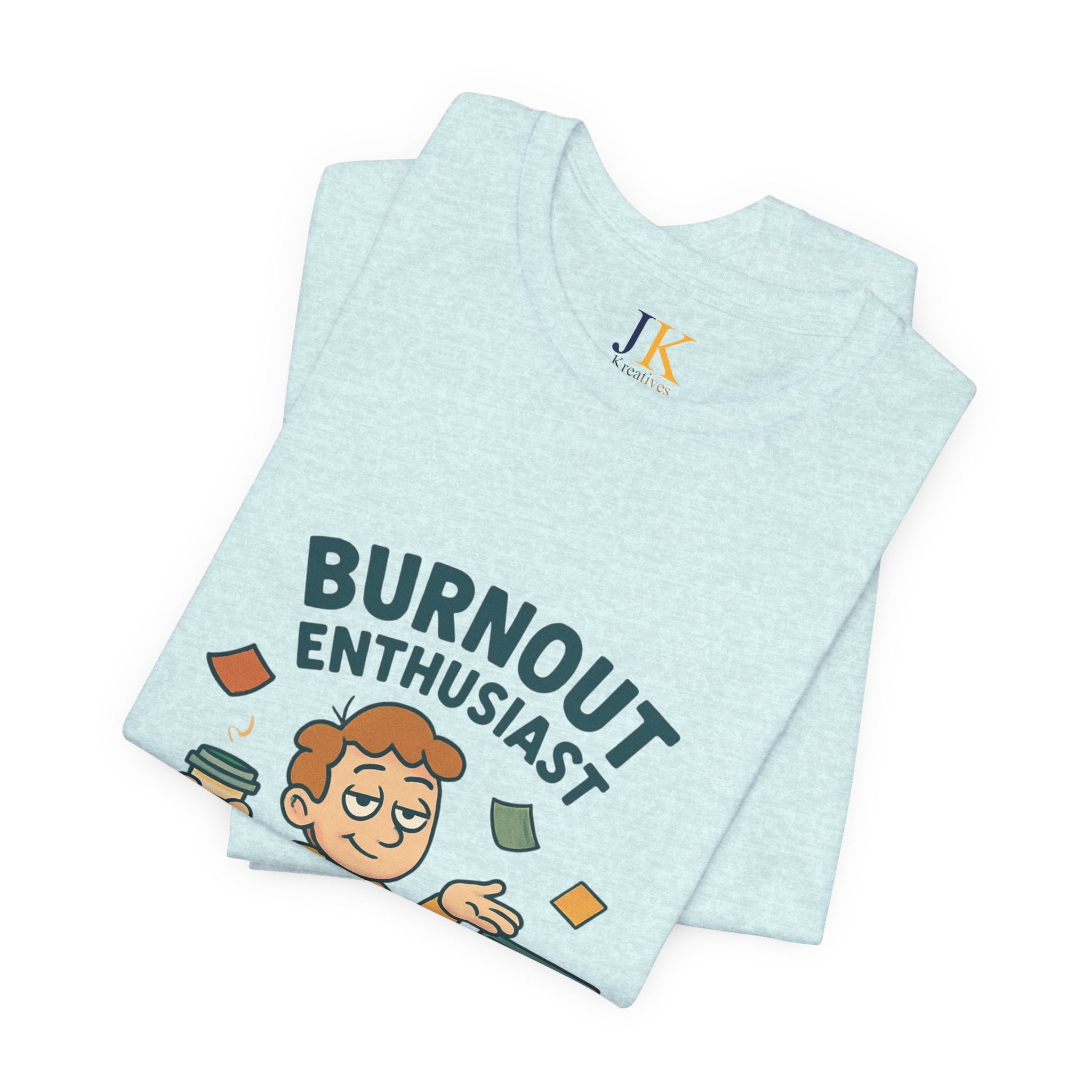 Burnout Enthusiast T-Shirt — Funny Work Stress Graphic Tee