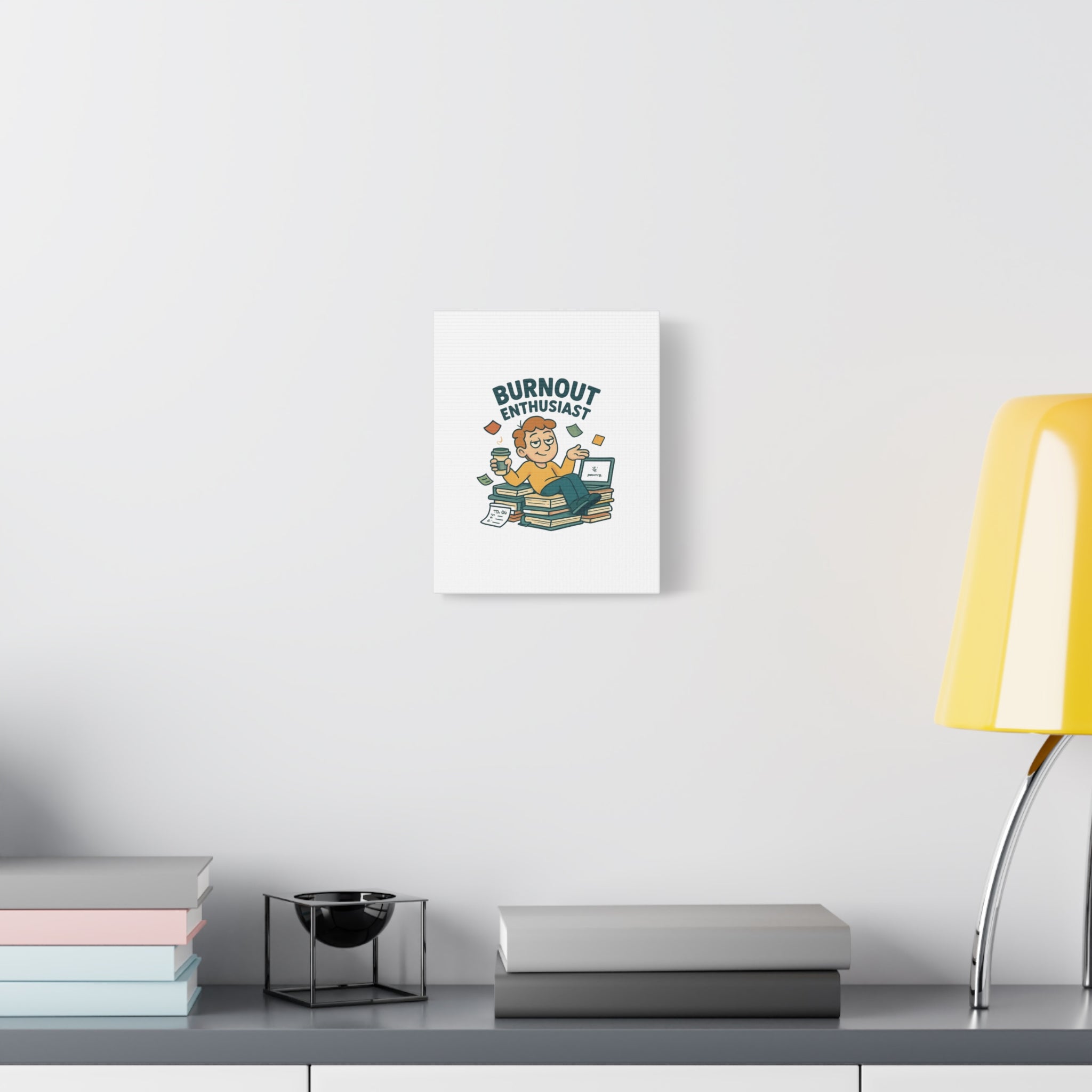 Burnout Enthusiast Canvas Print — Funny Office Wall Art for Overworked Professionals