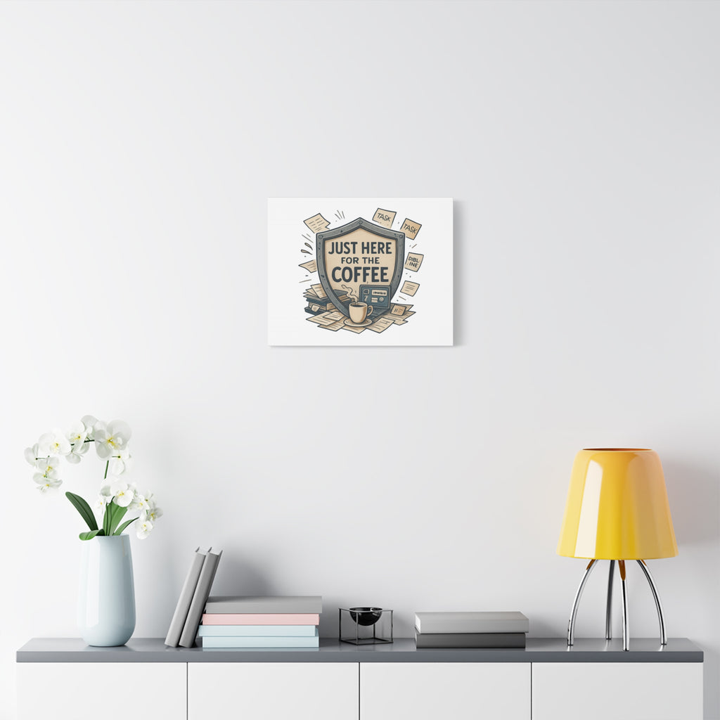 Just Here for the Coffee Canvas Wall Art — Funny Office Coffee Decor