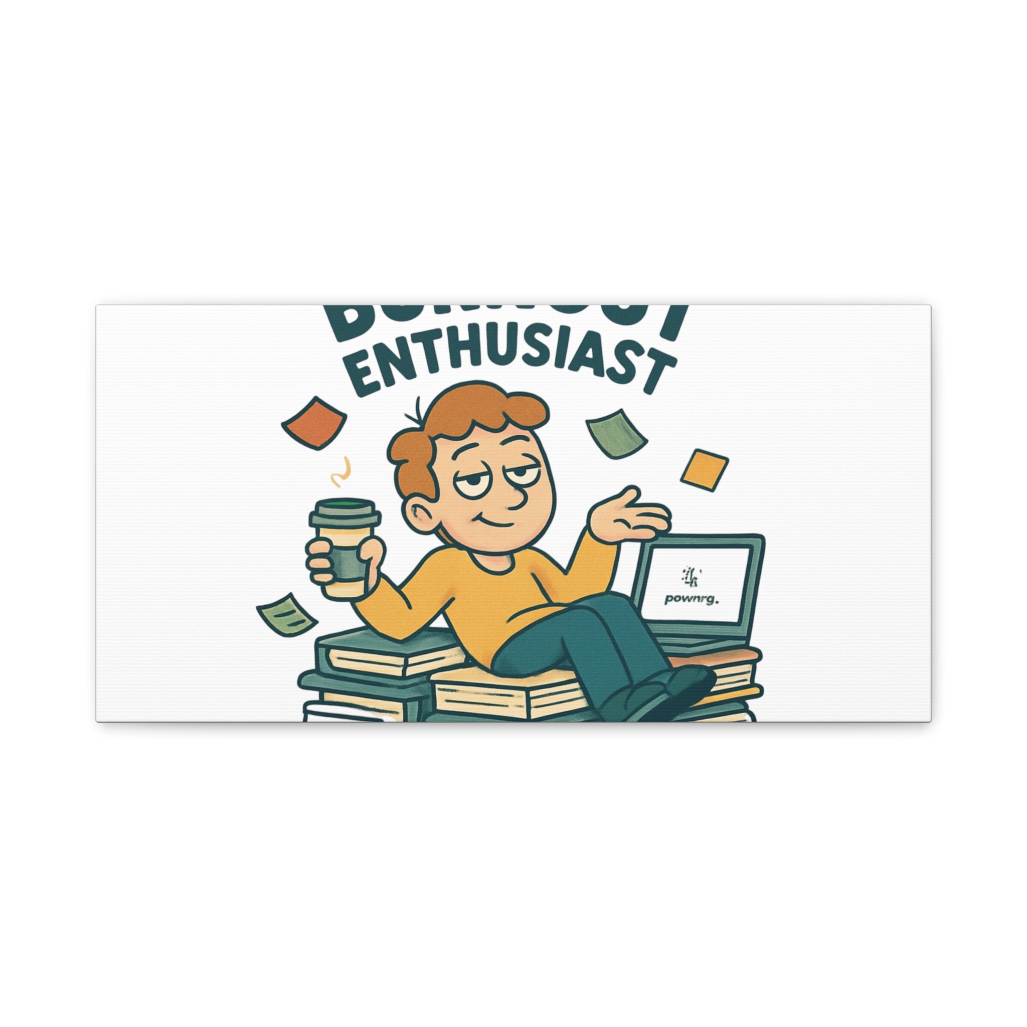 Burnout Enthusiast Canvas Print — Funny Office Wall Art for Overworked Professionals