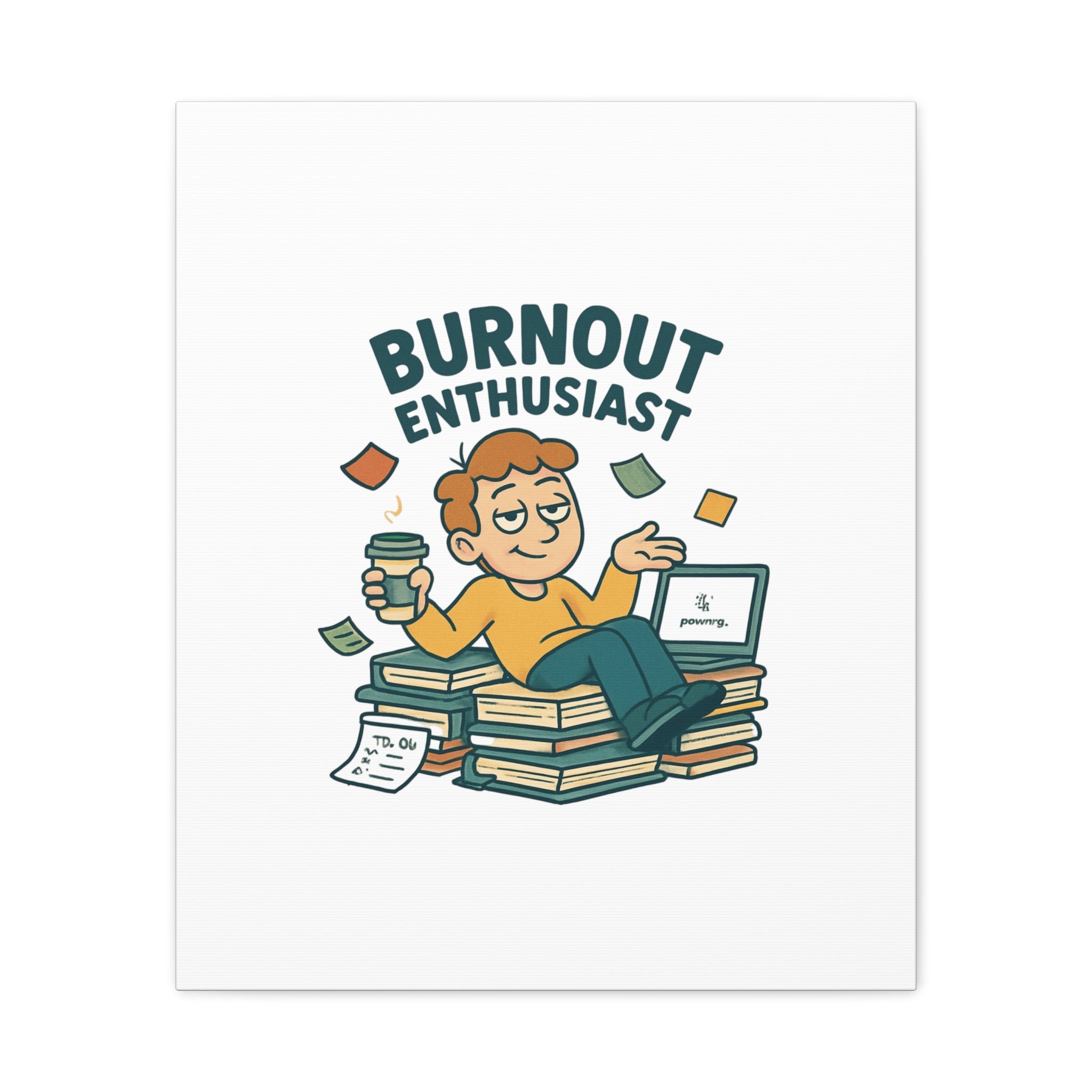 Burnout Enthusiast Canvas Print — Funny Office Wall Art for Overworked Professionals