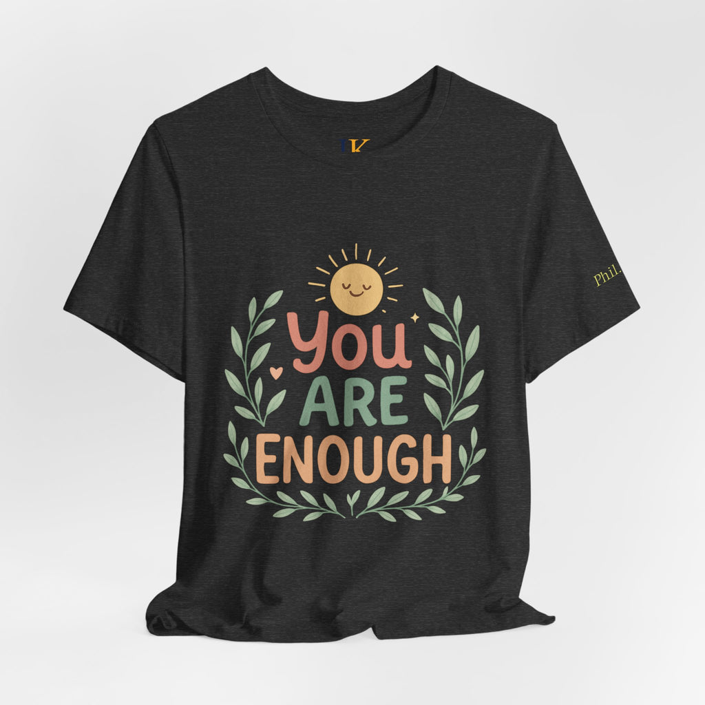 You Are Enough T‑Shirt — Positive Affirmation Tee