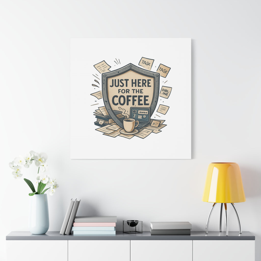 Just Here for the Coffee Canvas Wall Art — Funny Office Coffee Decor