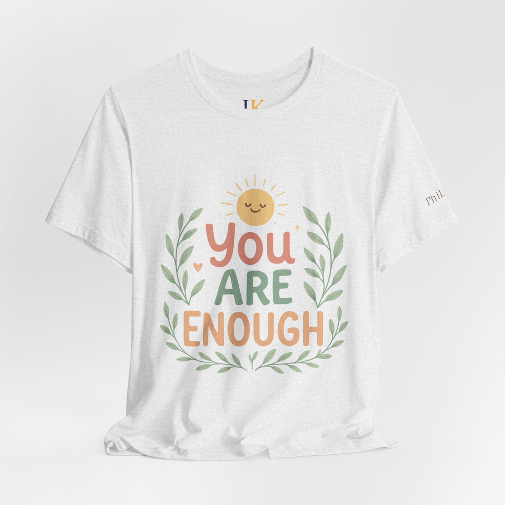 You Are Enough T‑Shirt — Positive Affirmation Tee