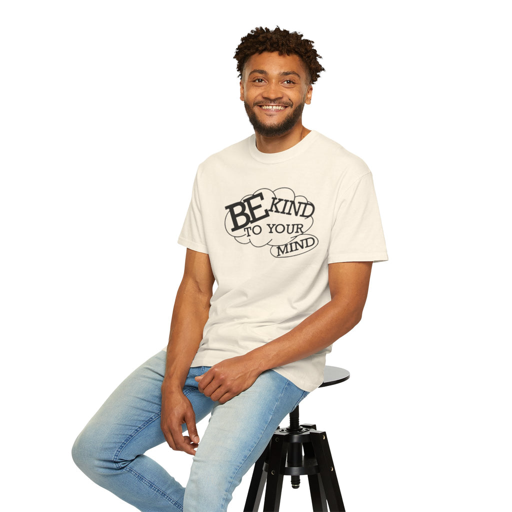 Be Kind to Your Mind T-Shirt — Mental Health Awareness Graphic Tee
