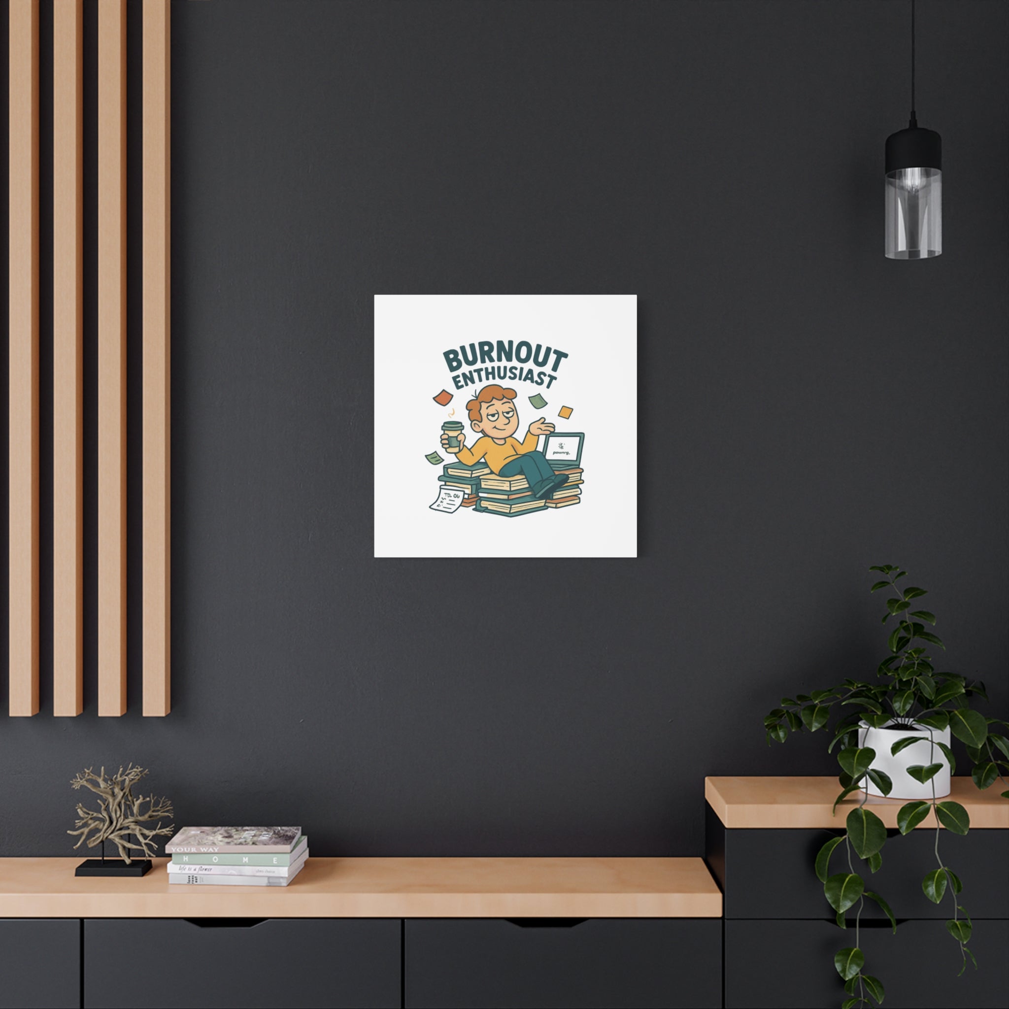 Burnout Enthusiast Canvas Print — Funny Office Wall Art for Overworked Professionals