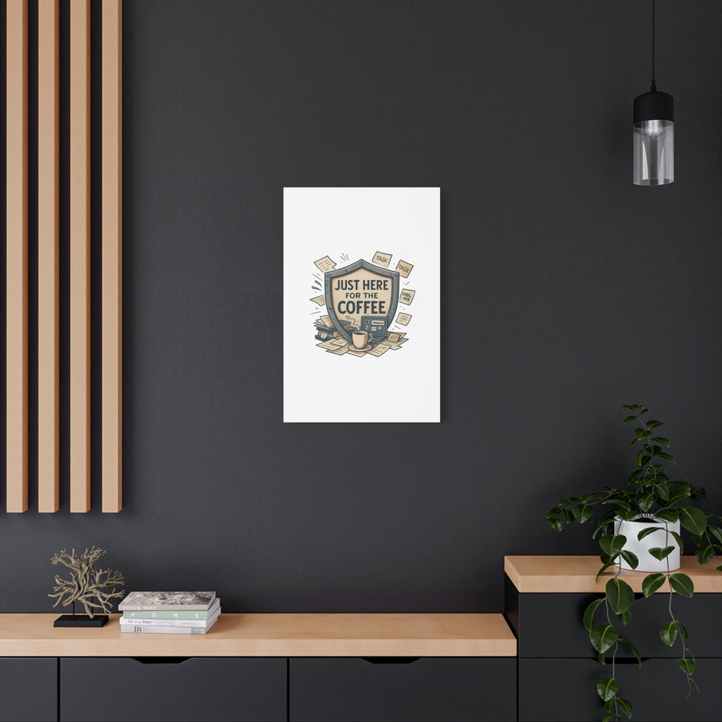 Just Here for the Coffee Canvas Wall Art — Funny Office Coffee Decor