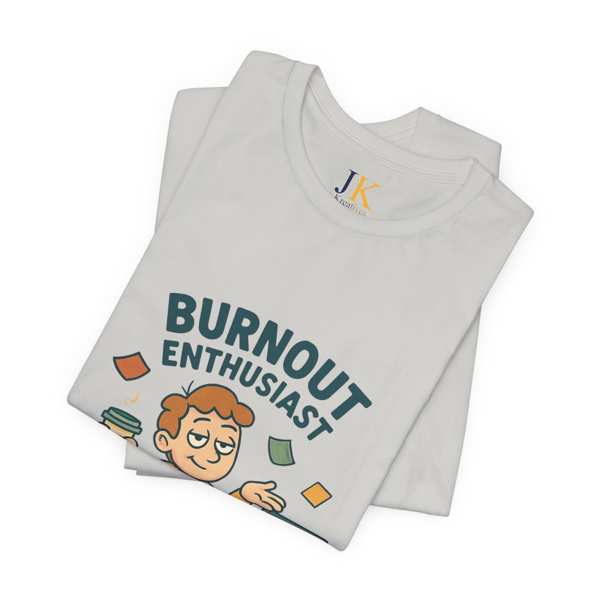Burnout Enthusiast T-Shirt — Funny Work Stress Graphic Tee