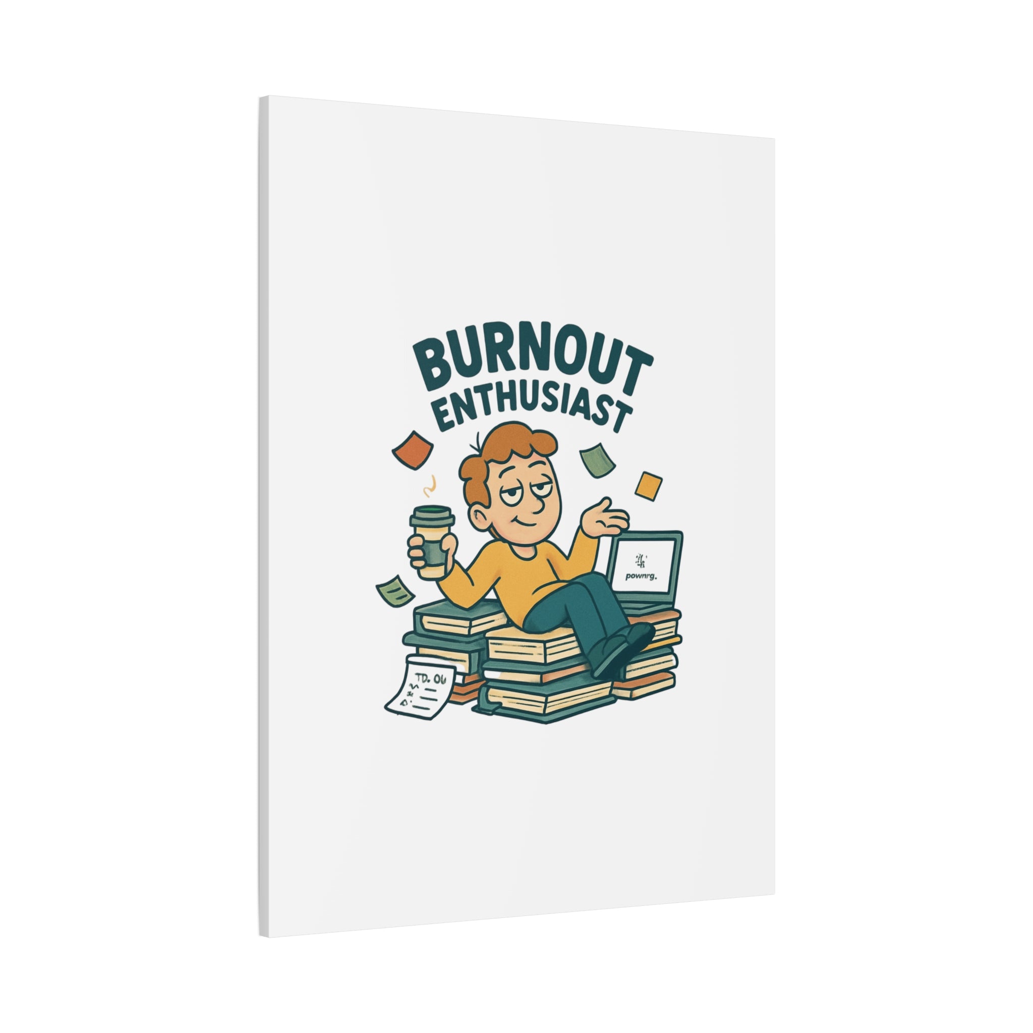 Burnout Enthusiast Canvas Print — Funny Office Wall Art for Overworked Professionals