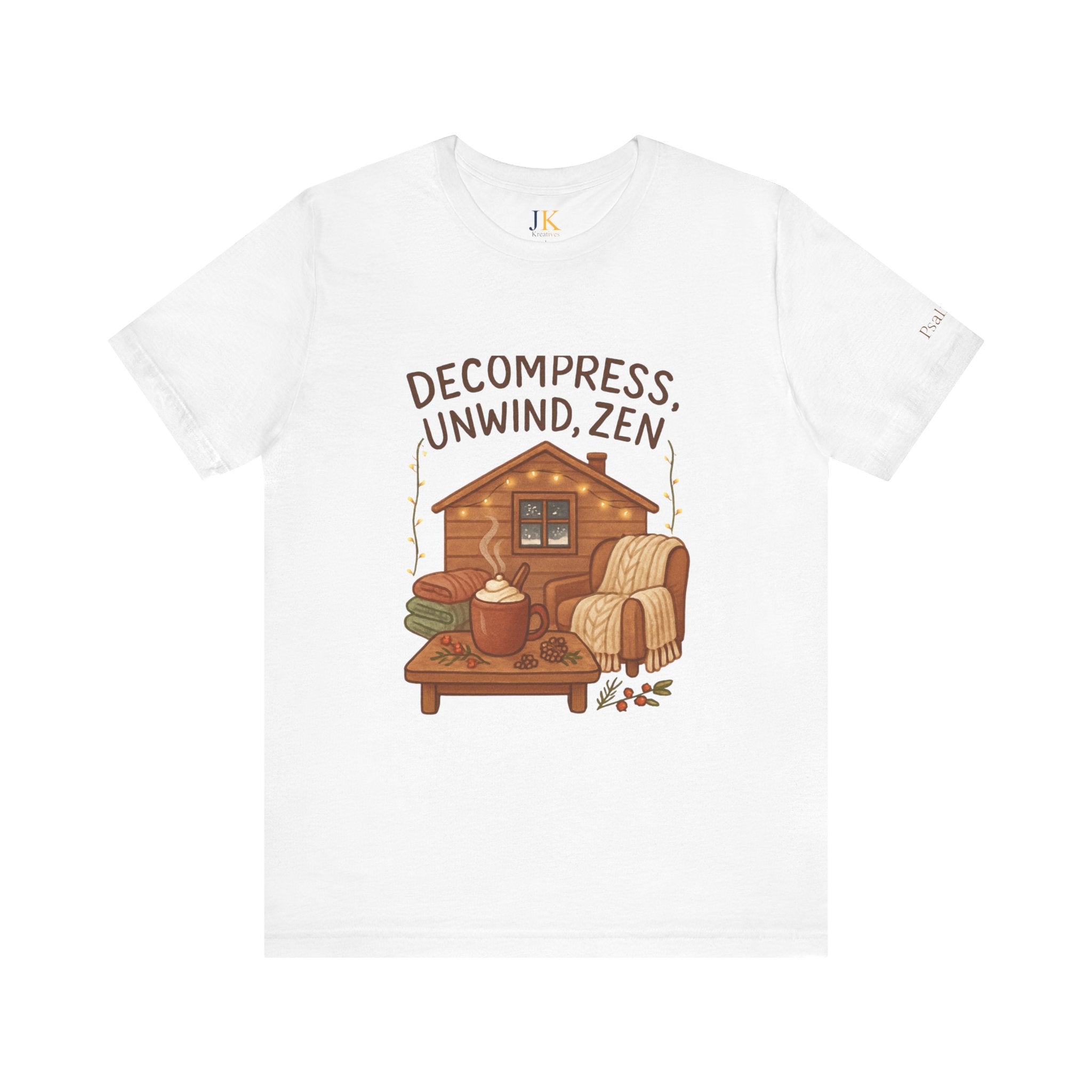 Decompress Unwind Zen T-Shirt — Cozy Cabin Relaxation Tee