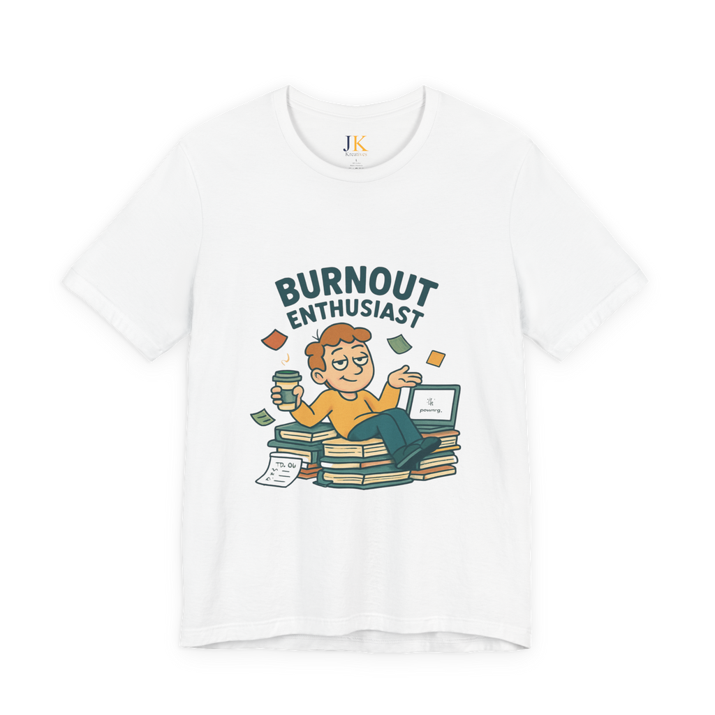Burnout Enthusiast T-Shirt — Funny Work Stress Graphic Tee