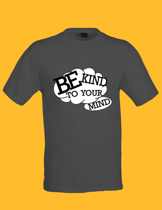 Be Kind to Your Mind T-shirt